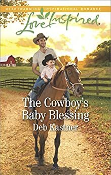 The Cowboy's Baby Blessing by Deb Kastner