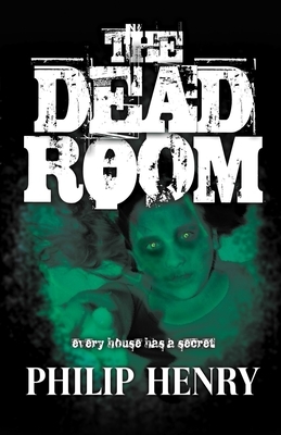 The Dead Room by Philip Henry