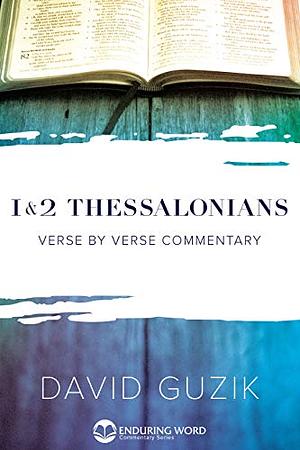 1 & 2 Thessalonians by David Guzik