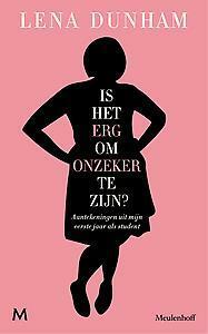 Is het erg om onzeker te zijn? by Lena Dunham