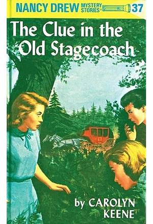 The Clue In The Old Stagecoach by Carolyn Keene