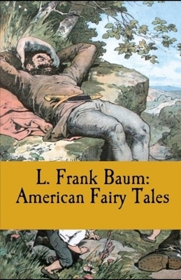 American Fairy Tales Illustrated by L. Frank Baum