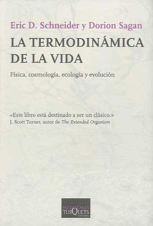 La termodinamica de la vida by Dorion Sagan, Eric D. Schneider, Eric D. Schneider