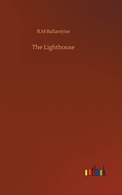 The Lighthouse by Robert Michael Ballantyne