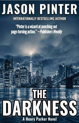 The Darkness: A Henry Parker Novel by Jason Pinter