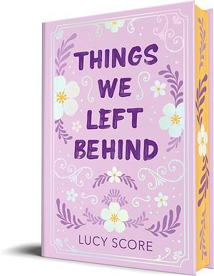 Things We Left Behind (Collector's Edition) by Lucy Score