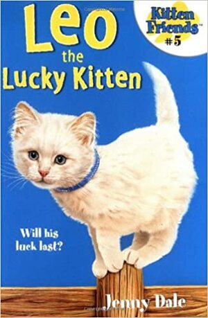 Leo the Lucky Kitten by Jenny Dale