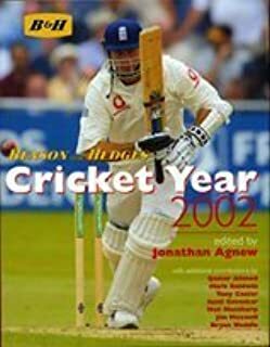 Benson and Hedges Cricket Year 2002 by Bryan Waddle, Mark Baldwin, Qamar Ahmed, Jonathan Agnew, Neal Manthorp, Tony Cozier
