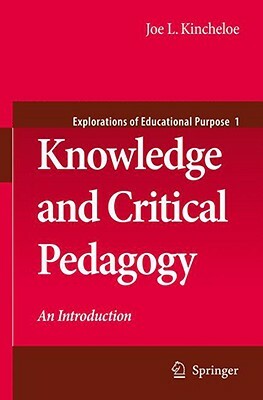 Knowledge and Critical Pedagogy: An Introduction by Joe L. Kincheloe