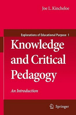 Knowledge and Critical Pedagogy: An Introduction by Joe L. Kincheloe