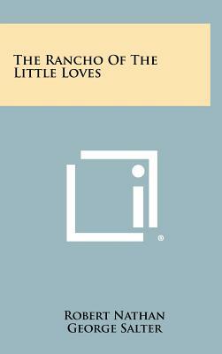 The Rancho of the Little Loves by Robert Nathan