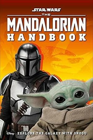 Star Wars the Mandalorian Handbook: Explore the Galaxy with Grogu by D.K. Publishing