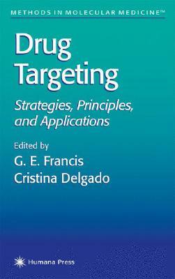 Drug Targeting: Strategies, Principles, and Applications by 