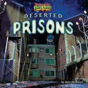 Deserted Prisons by Joyce L. Markovics