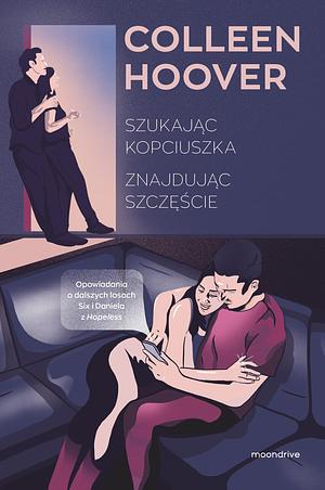 Szukajac Kopciuszka. Znajdujac szczescie by Colleen Hoover