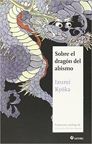 Sobre el dragón del abismo by Kyōka Izumi