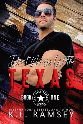 Don't Mess With Texas by K.L. Ramsey