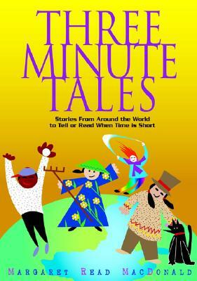 Three-Minute Tales by Margaret Read MacDonald