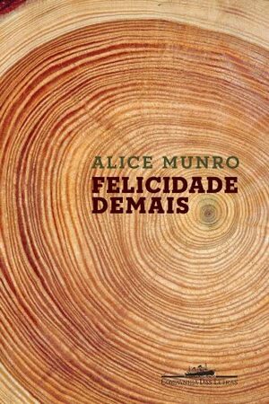 Felicidade Demais by Alice Munro