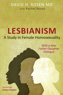 Lesbianism: A Study in Female Homosexuality by Rachel Rosen, David H. Rosen