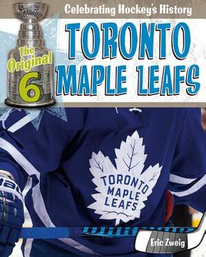 Toronto Maple Leafs by Eric Zweig