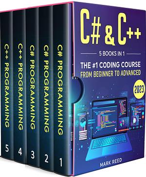 C# & C++: 5 Books in 1 - The #1 Coding Course from Beginner to Advanced by Mark Reed, Mark Reed