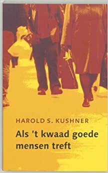 Als 't kwaad goede mensen treft by Harold S. Kushner