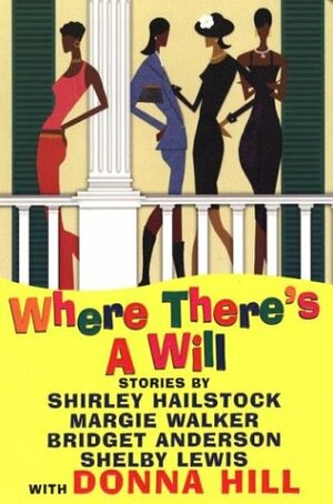 Where There's A Will: Curtains / The Bad Penny / Identity Crisis / Redemption by Shelby Lewis, Shirley Hailstock, Bridget Anderson, Margie Walker, Donna Hill