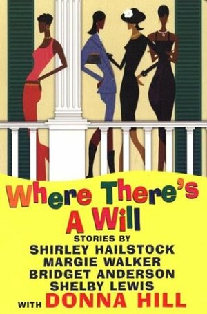 Where There's A Will: Curtains / The Bad Penny / Identity Crisis / Redemption by Shelby Lewis, Bridget Anderson, Margie Walker, Shirley Hailstock, Donna Hill