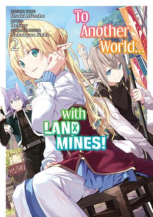 To Another World... with Land Mines! (Manga) Volume 2 by Mizuho Itsuki