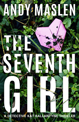 The Seventh Girl by Andy Maslen