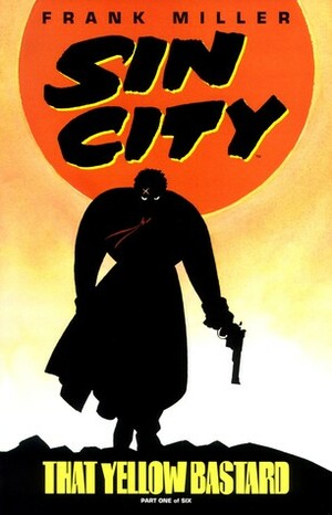 Sin City, Vol. 4: That Yellow Bastard by Frank Miller