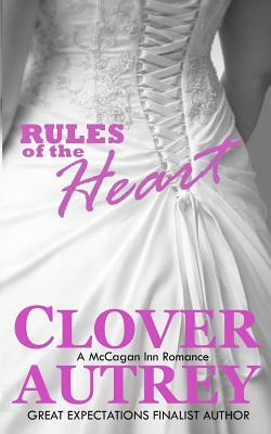 Rules of the Heart: A McCagan Inn Romance by Clover Autrey