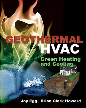 Geothermal HVAC by Brian Clark Howard, Jay Egg