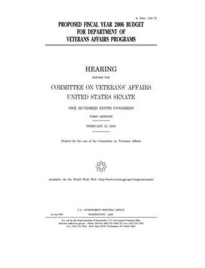 Proposed fiscal year 2006 budget for Department of Veterans Affairs programs by United States Congress, United States Senate, Committee On Veterans (senate)