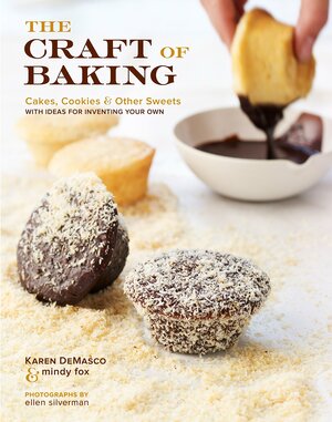 The Craft of Baking: Cakes, Cookies, and Other Sweets with Ideas for Inventing Your Own by Karen DeMasco