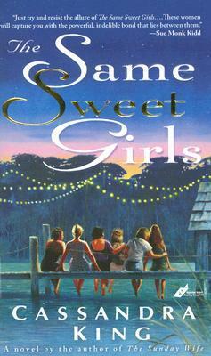 The Same Sweet Girls by Cassandra King