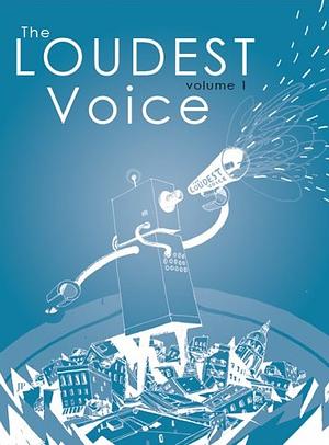 The Loudest Voice: Volume 1 by Amaranth Borsuk, Genevieve Kaplan, Bryan Hurt