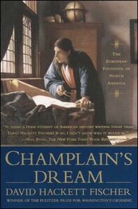 Champlain's Dream by David Hackett Fischer