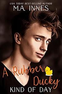 A Rubber Ducky Kind of Day by M.A. Innes