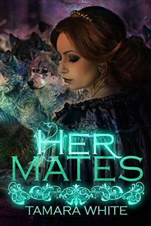 Her Mates by Tamara White