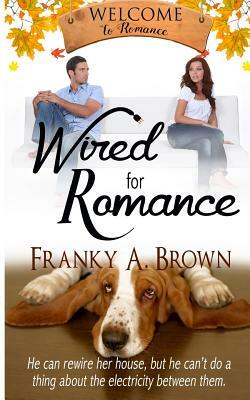 Wired for Romance by Franky A. Brown