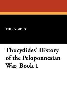 Thucydides' History of the Peloponnesian War, Book 1 by E.C. Marchant, Thucydides