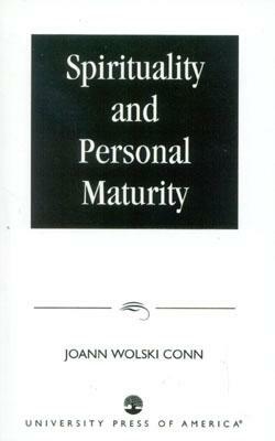 Spirituality and Personal Maturity by Joann Wolski Conn