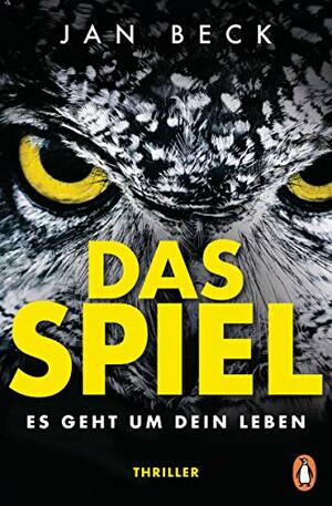 Das Spiel – Es geht um Dein Leben by Jan Beck