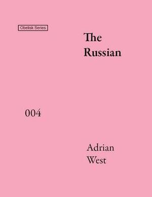 The Russian by Adrian Nathan West