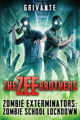 The Zee Brothers: Zombie School Lockdown: Zombie Exterminators Vol.2 by Grivante