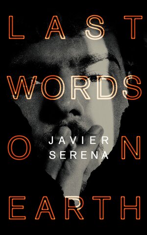Last Words on Earth by Javier Serena