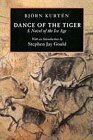 Dance of the Tiger: A Novel of the Ice Age by Björn Kurtén, Stephen Jay Gould