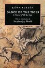 Dance of the Tiger: A Novel of the Ice Age by Stephen Jay Gould, Björn Kurtén